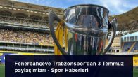 Fenerbahçeve Trabzonspor’dan 3 Temmuz paylaşımları – Spor Haberleri