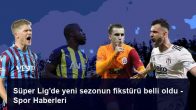 Süper Lig’de yeni sezonun fikstürü belli oldu – Spor Haberleri