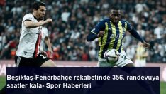 Beşiktaş-Fenerbahçe rekabetinde 356. randevuya saatler kala- Spor Haberleri