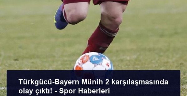 Türkgücü-Bayern Münih 2 karşılaşmasında olay çıktı! – Spor Haberleri