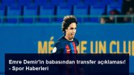 Emre Demir’in babasından transfer açıklaması! – Spor Haberleri