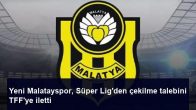 Yeni Malatayspor, Süper Lig’den çekilme talebini TFF’ye iletti