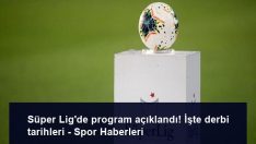 Süper Lig’de program açıklandı! İşte derbi tarihleri – Spor Haberleri
