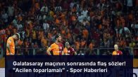 Galatasaray maçının sonrasında flaş sözler! “Acilen toparlamalı” – Spor Haberleri