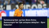 Galatasaray’dan ayrılan Emre Kılınç Samsunspor’da! İşte anlaşma detayları – Spor Haberleri