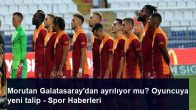 Morutan Galatasaray’dan ayrılıyor mu? Oyuncuya yeni talip – Spor Haberleri