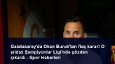 Galatasaray’da Okan Buruk’tan flaş karar! O yıldızı Şampiyonlar Ligi’nde gözden çıkardı – Spor Haberleri