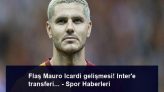 Flaş Mauro Icardi gelişmesi! Inter’e transferi… – Spor Haberleri