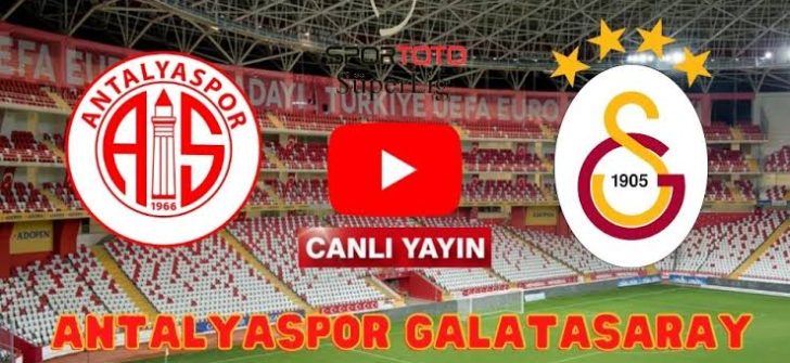 ANTALYASPOR GALATASARAY CANLI İZLE | Antalyaspor – Galatasaray maçı canlı yayın izle – Spor Haberleri