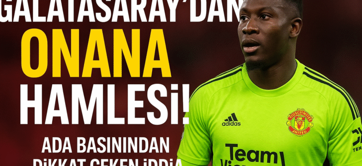 Galatasaray’dan Onana hamlesi! Ada basınından dikkat çeken iddia